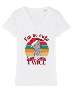 I'm so cute Santa came twice Tricou mânecă scurtă guler V Damă Evoker