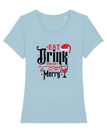 Eat, Drink and Be Merry (versiune 1) Sky Blue