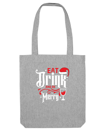 Eat, Drink and Be Merry (versiune 1) alb Heather Grey