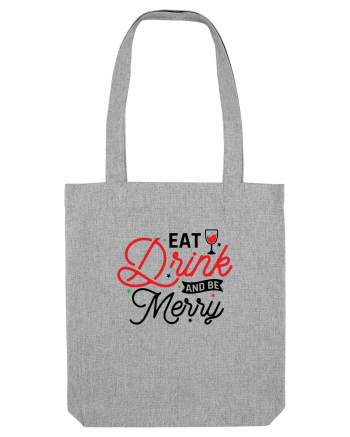 Eat, Drink and Be Merry (versiune 2) Heather Grey