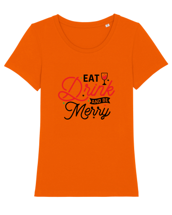 Eat, Drink and Be Merry (versiune 2) Bright Orange