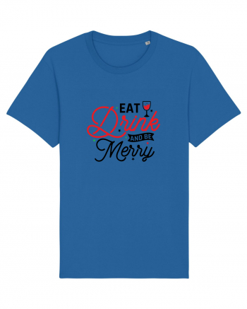 Eat, Drink and Be Merry (versiune 2) Royal Blue