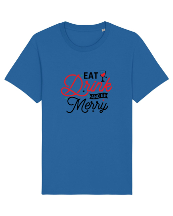 Eat, Drink and Be Merry (versiune 2) Royal Blue