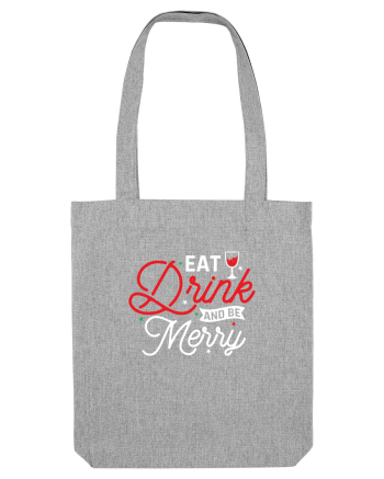 Eat, Drink and Be Merry (versiune 2) alb Heather Grey