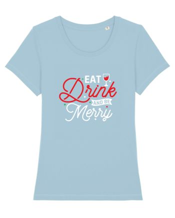 Eat, Drink and Be Merry (versiune 2) alb Sky Blue