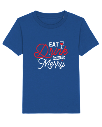 Eat, Drink and Be Merry (versiune 2) alb Majorelle Blue