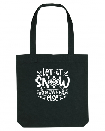 Let it Snow Somewhere Else (Crăciun) alb Black