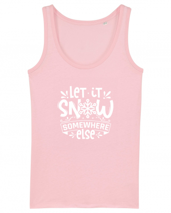 Let it Snow Somewhere Else (Crăciun) alb Cotton Pink