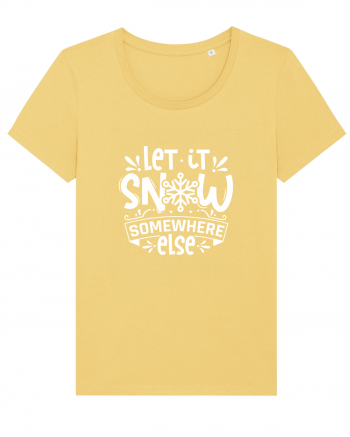 Let it Snow Somewhere Else (Crăciun) alb Jojoba