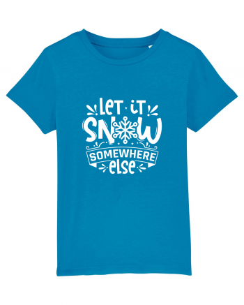 Let it Snow Somewhere Else (Crăciun) alb Azur