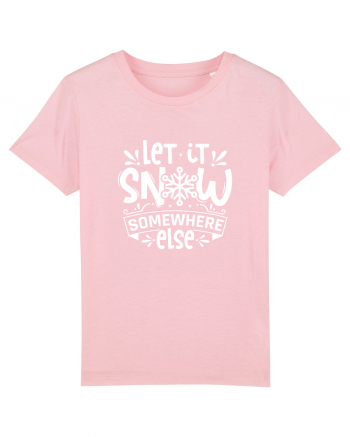 Let it Snow Somewhere Else (Crăciun) alb Cotton Pink
