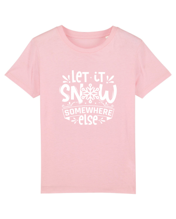 Let it Snow Somewhere Else (Crăciun) alb Cotton Pink