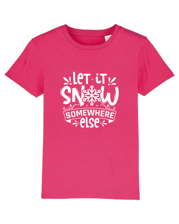 Let it Snow Somewhere Else (Crăciun) alb Raspberry