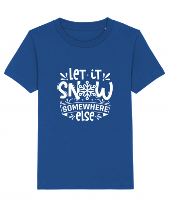 Let it Snow Somewhere Else (Crăciun) alb Majorelle Blue