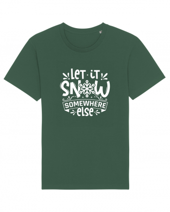Let it Snow Somewhere Else (Crăciun) alb Bottle Green