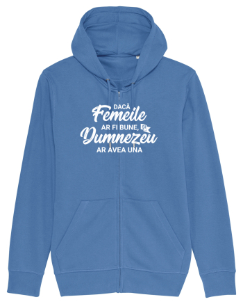 Daca femeile ar fi bune, si Dumnezeu ar avea una Bright Blue