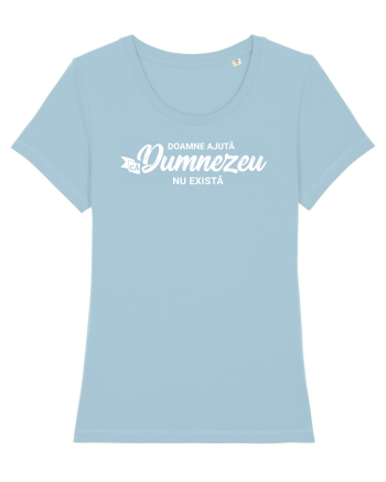 Doamne ajuta ca Dumnezeu nu exista Sky Blue