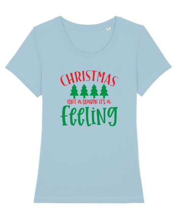Christmas isn’t a season, it’s a feeling Sky Blue