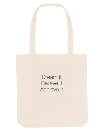 Dream it Believe it Achieve it Natural