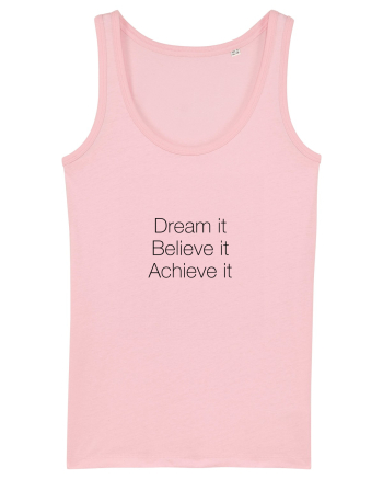 Dream it Believe it Achieve it Cotton Pink