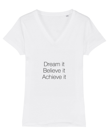 Dream it Believe it Achieve it White