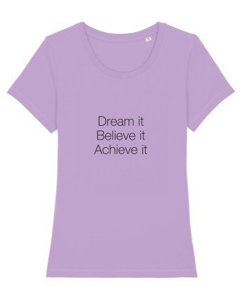 Dream it Believe it Achieve it Lavender Dawn