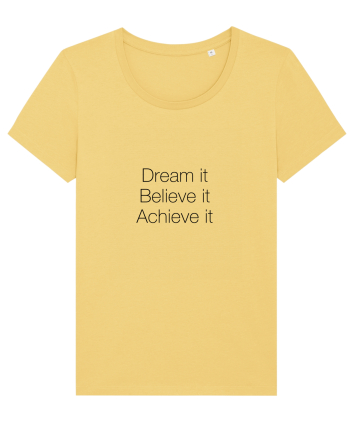 Dream it Believe it Achieve it Jojoba
