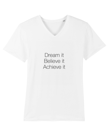 Dream it Believe it Achieve it White
