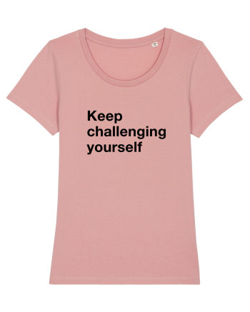 Keep challenging yourself Canyon Pink