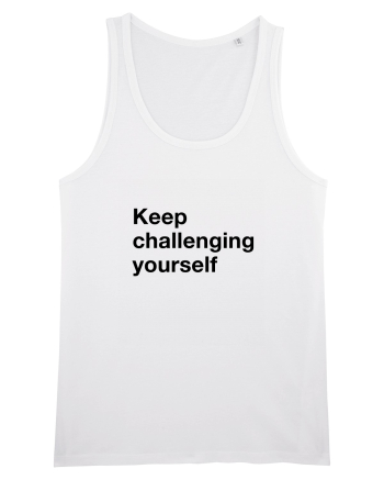 Keep challenging yourself White