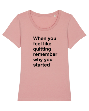 When you feel like quitting Canyon Pink