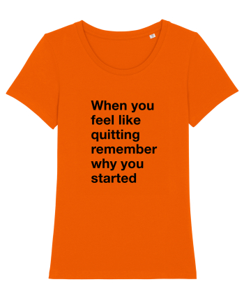 When you feel like quitting Bright Orange