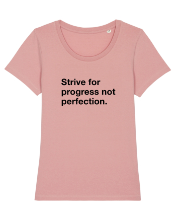 Strive for progress not perfection Canyon Pink