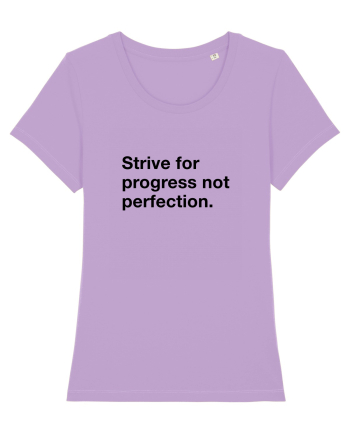 Strive for progress not perfection Lavender Dawn