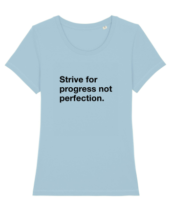 Strive for progress not perfection Sky Blue