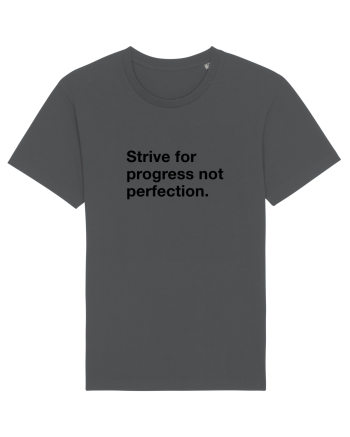 Strive for progress not perfection Anthracite