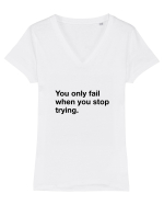 You only fail when you stop trying Tricou mânecă scurtă guler V Damă Evoker