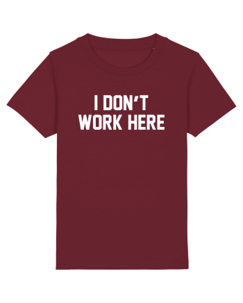 I don't work here Burgundy