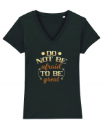 Do not be afraid to be great Tricou mânecă scurtă guler V Damă Evoker