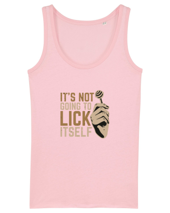 It's Not Going To Lick Itself Cotton Pink