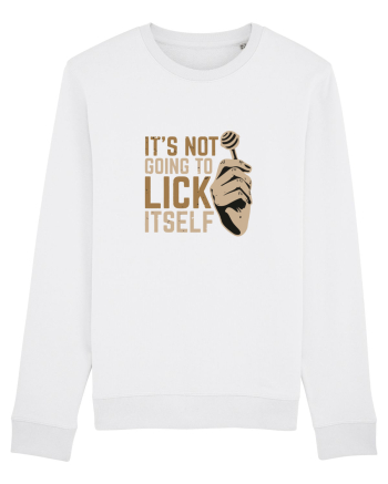 It's Not Going To Lick Itself White