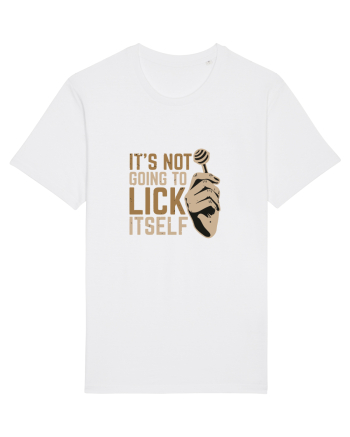 It's Not Going To Lick Itself White