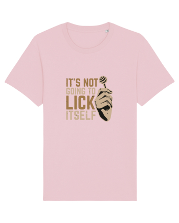 It's Not Going To Lick Itself Cotton Pink
