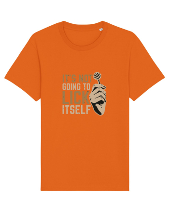 It's Not Going To Lick Itself Bright Orange