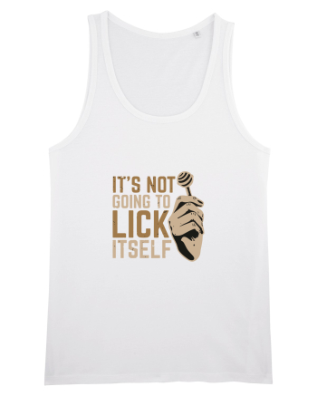 It's Not Going To Lick Itself White