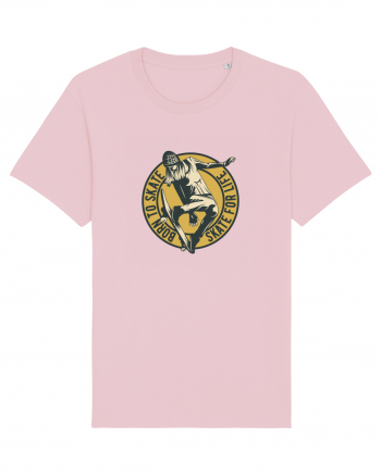 Born to Skate for Life Cotton Pink