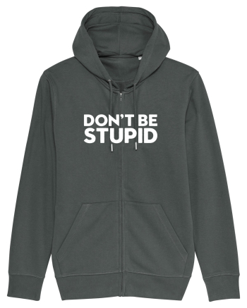 DON'T BE STUPID Anthracite