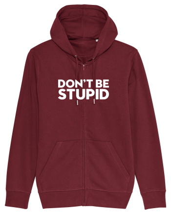 DON'T BE STUPID Burgundy