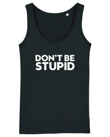 DON'T BE STUPID Maiou Damă Dreamer