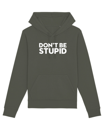 DON'T BE STUPID Khaki